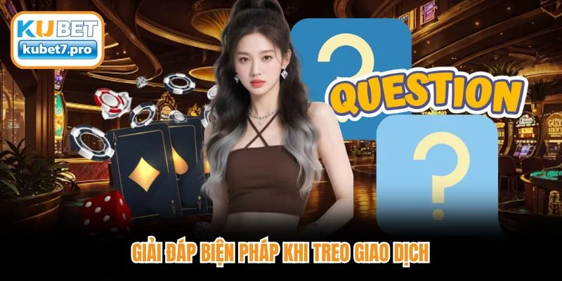 Giải đáp biện pháp khi treo giao dịch