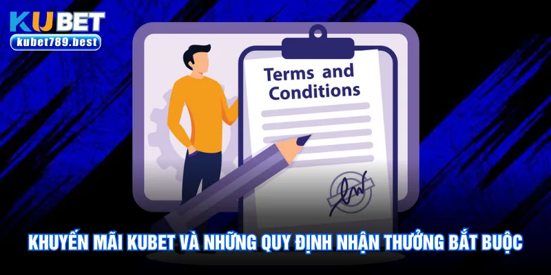 Khuyến mãi Kubet và những quy định nhận thưởng bắt buộc