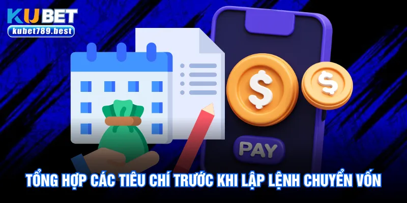 Tổng hợp các tiêu chí trước khi lập lệnh chuyển vốn
