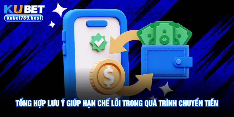 Tổng hợp lưu ý giúp hạn chế lỗi trong quá trình chuyển tiền