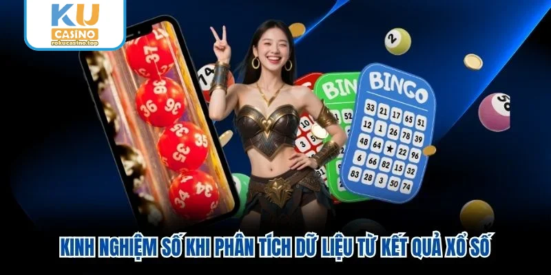 Kinh nghiệm số khi phân tích dữ liệu từ kết quả xổ số Kinh nghiệm số khi phân tích dữ liệu từ kết quả xổ số