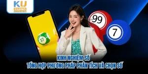 Kinh Nghiệm Số – Tổng Hợp Phương Pháp Phân Tích Và Chọn Số